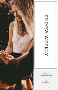 Endow Weekly Journal: Letter to Women